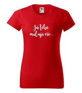 Dámské tričko Já tebe miluji víc...