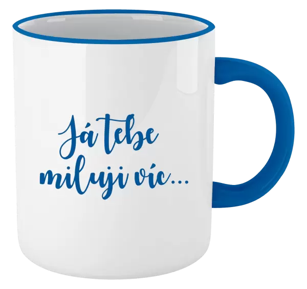 Hrnek Já tebe miluji víc...