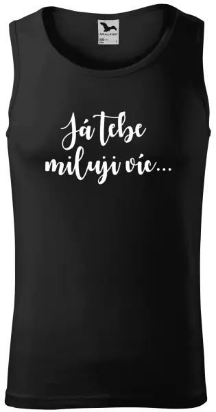 Pánské tílko Já tebe miluji víc...