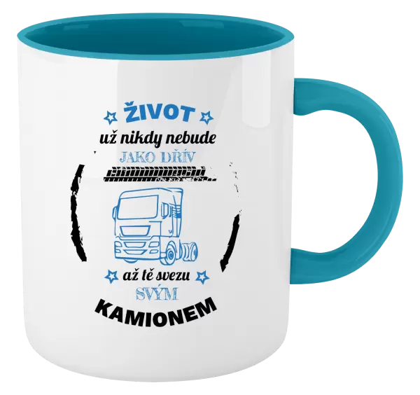 Hrnek Život už nebude jako dřív, až tě svezu svým kamionem