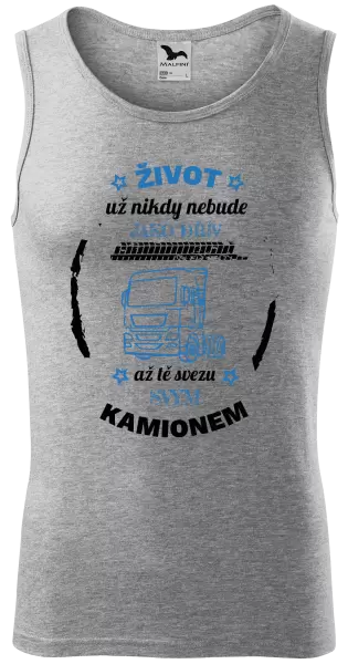Pánské tílko Život už nebude jako dřív, až tě svezu svým kamionem