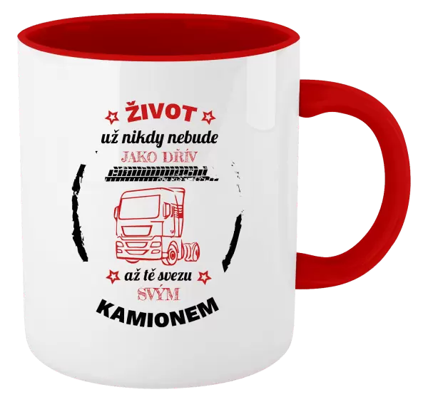Hrnek Život už nebude jako dřív, až tě svezu svým kamionem