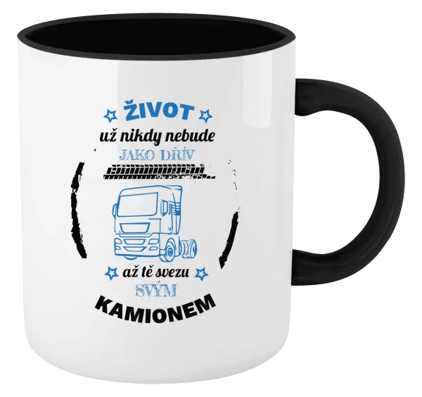 Hrnek Život už nebude jako dřív, až tě svezu svým kamionem