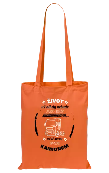 Látková taška Život už nebude jako dřív, až tě svezu svým kamionem