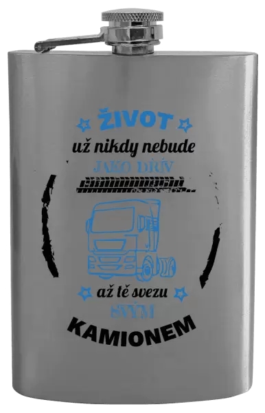 Placatka Život už nebude jako dřív, až tě svezu svým kamionem