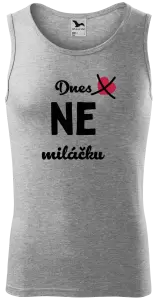 Pánské tílko Dnes NE miláčku
