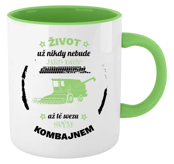 Hrnek Život už nebude jako dřív, až tě svezu svým kombajnem