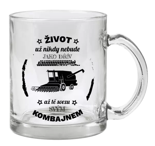 Hrnek Život už nebude jako dřív, až tě svezu svým kombajnem