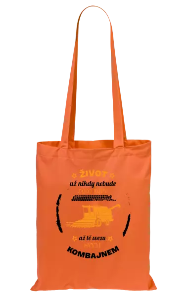 Látková taška Život už nebude jako dřív, až tě svezu svým kombajnem