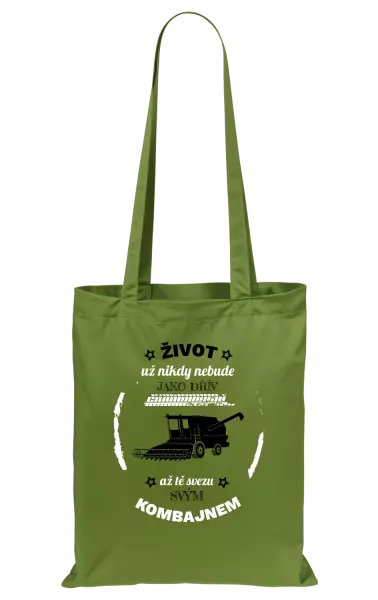 Látková taška Život už nebude jako dřív, až tě svezu svým kombajnem