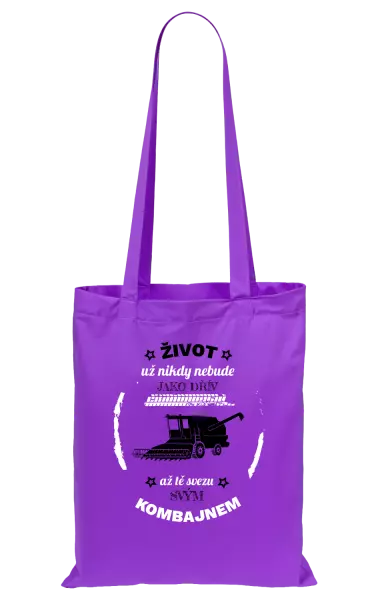 Látková taška Život už nebude jako dřív, až tě svezu svým kombajnem