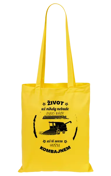 Látková taška Život už nebude jako dřív, až tě svezu svým kombajnem