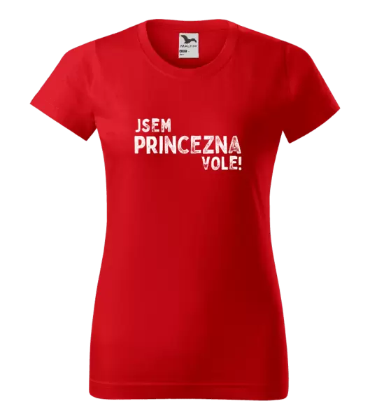 Dámské tričko Jsem princezna vole!