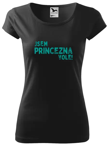 Dámské tričko Jsem princezna vole!