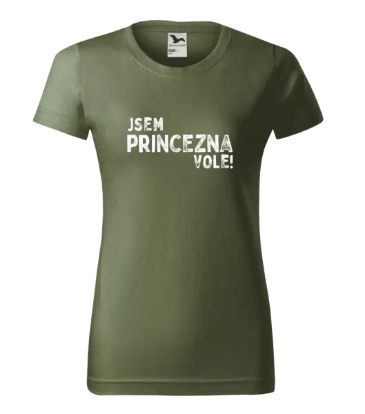 Dámské tričko Jsem princezna vole!