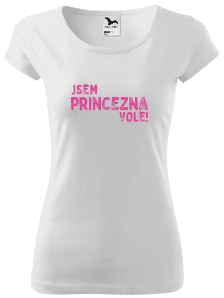 Dámské tričko Jsem princezna vole!