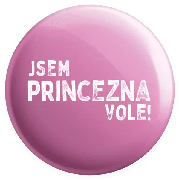 Placka Jsem princezna vole!