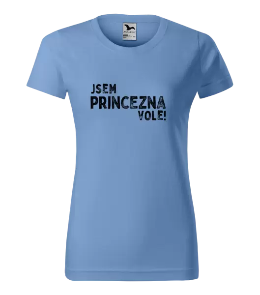 Dámské tričko Jsem princezna vole!