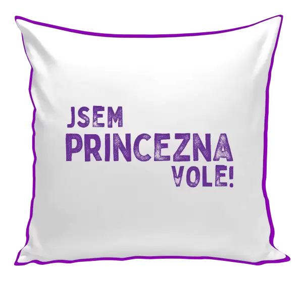 Polštář Jsem princezna vole!