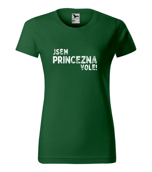 Dámské tričko Jsem princezna vole!