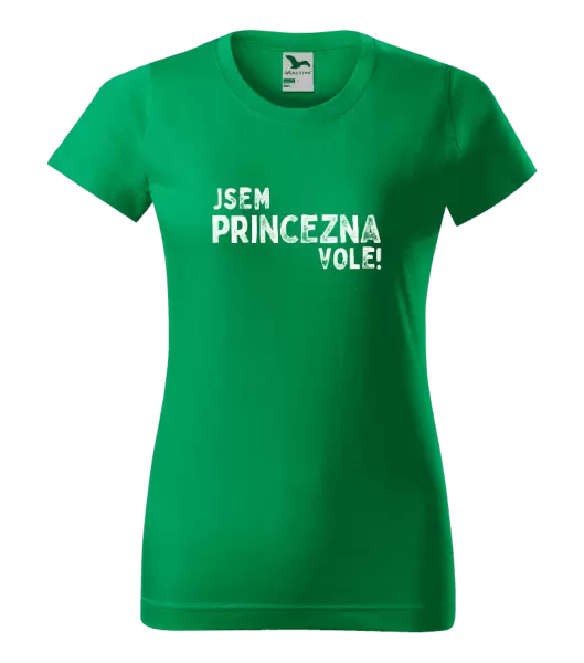 Dámské tričko Jsem princezna vole!