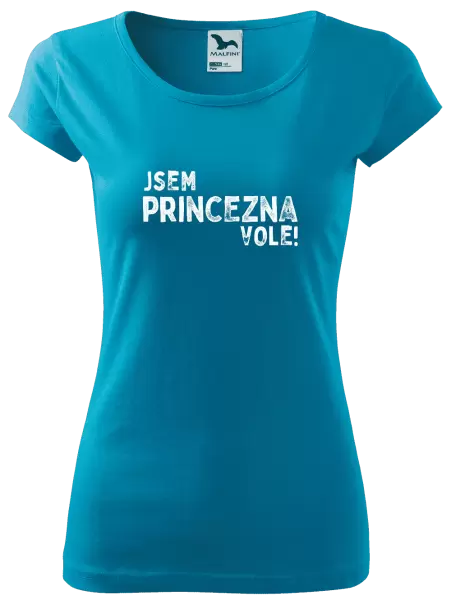 Dámské tričko Jsem princezna vole!