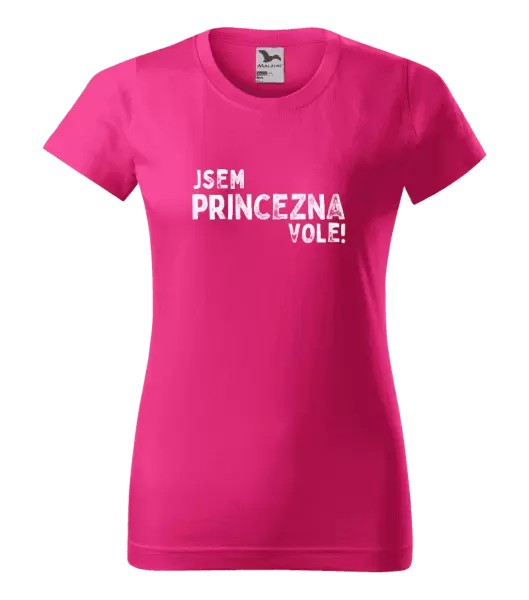 Dámské tričko Jsem princezna vole!