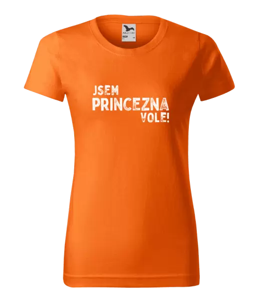 Dámské tričko Jsem princezna vole!