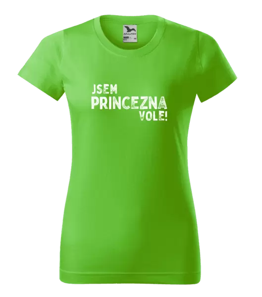 Dámské tričko Jsem princezna vole!