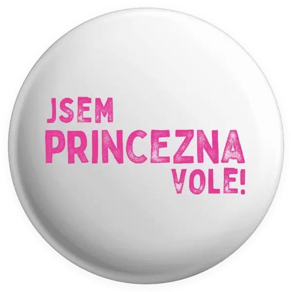 Placka Jsem princezna vole!
