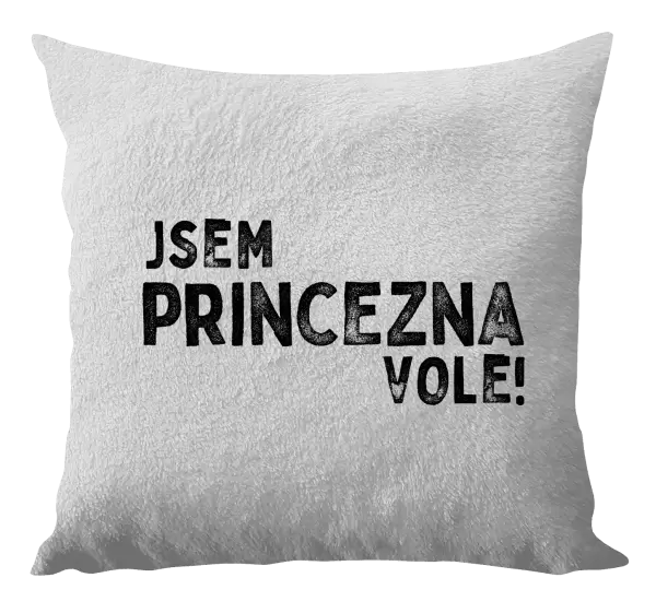 Polštář Jsem princezna vole!