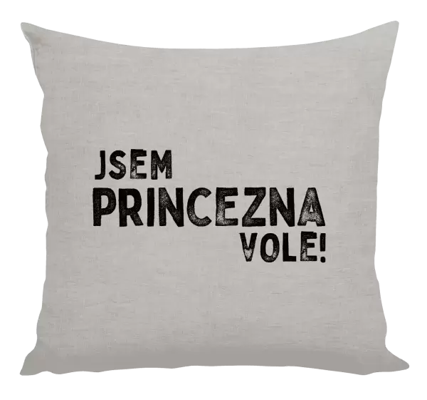 Polštář Jsem princezna vole!