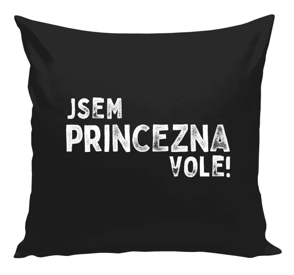 Polštář Jsem princezna vole!