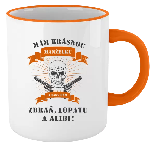 Hrnek Mám krásnou manželku, a taky zbraň, lopatu a alibi