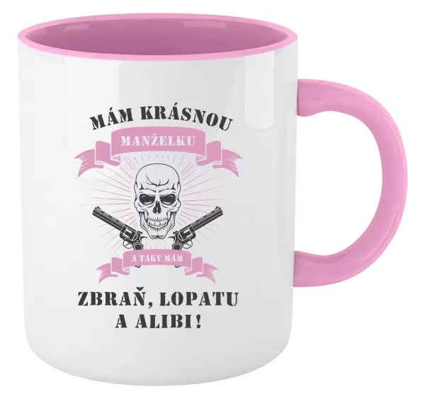 Hrnek Mám krásnou manželku, a taky zbraň, lopatu a alibi