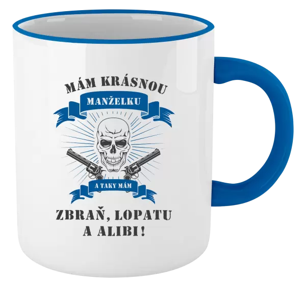 Hrnek Mám krásnou manželku, a taky zbraň, lopatu a alibi