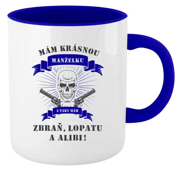 Hrnek Mám krásnou manželku, a taky zbraň, lopatu a alibi