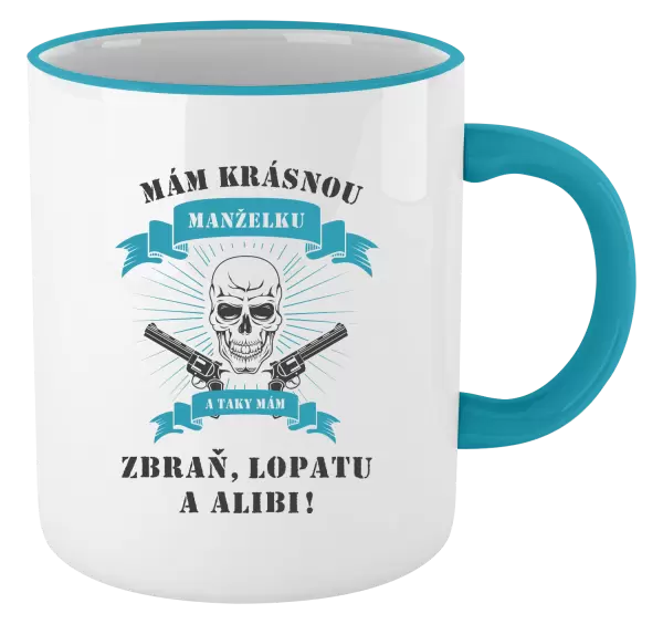 Hrnek Mám krásnou manželku, a taky zbraň, lopatu a alibi
