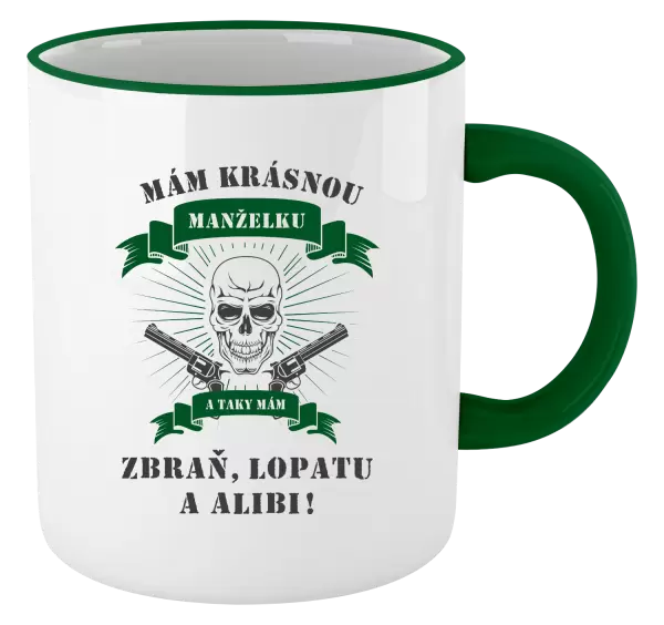 Hrnek Mám krásnou manželku, a taky zbraň, lopatu a alibi