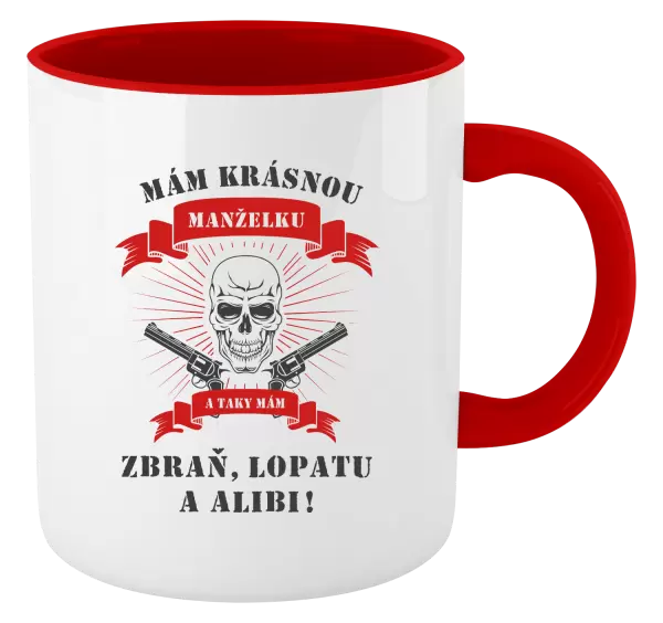 Hrnek Mám krásnou manželku, a taky zbraň, lopatu a alibi