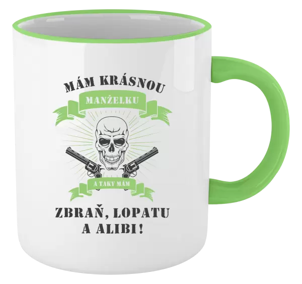 Hrnek Mám krásnou manželku, a taky zbraň, lopatu a alibi