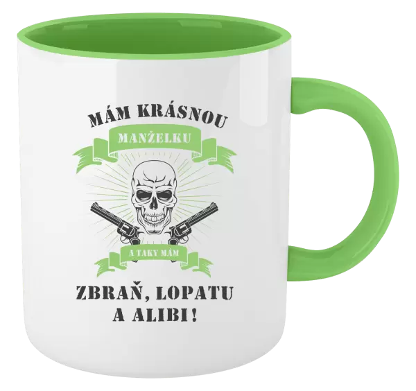 Hrnek Mám krásnou manželku, a taky zbraň, lopatu a alibi