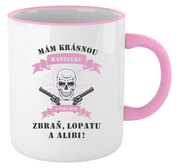 Hrnek Mám krásnou manželku, a taky zbraň, lopatu a alibi