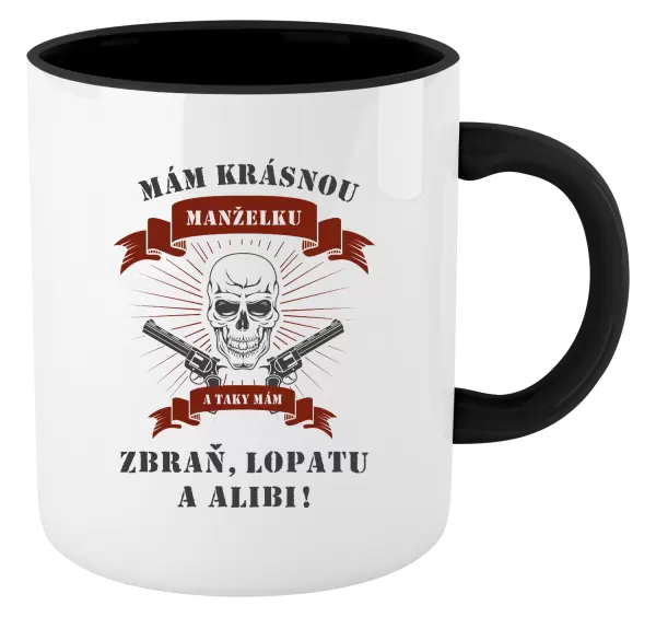 Hrnek Mám krásnou manželku, a taky zbraň, lopatu a alibi