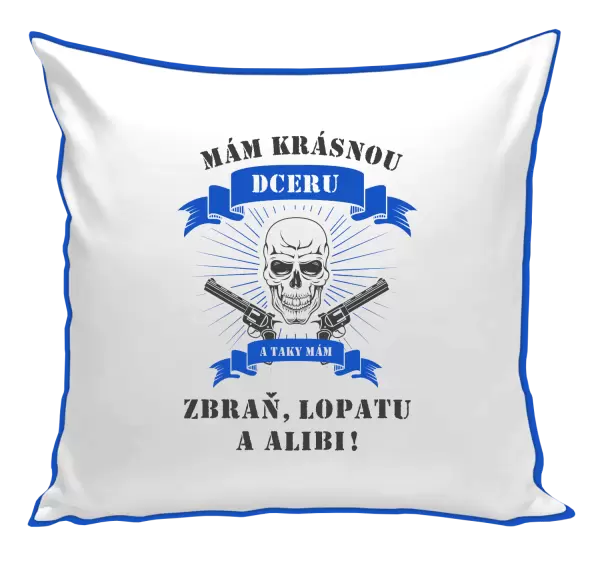 Polštář Mám krásnou dceru, a taky zbraň, lopatu a alibi - lebka