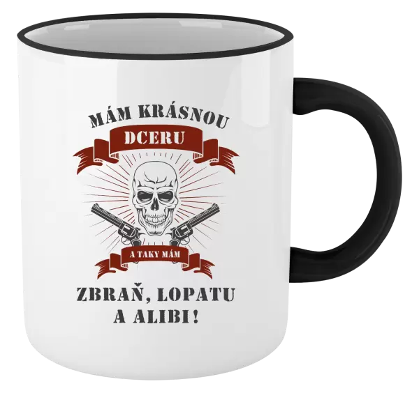 Hrnek Mám krásnou dceru, a taky zbraň, lopatu a alibi - lebka