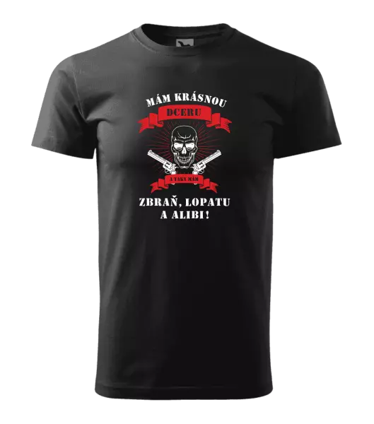 Pánské tričko Mám krásnou dceru, a taky zbraň, lopatu a alibi - lebka