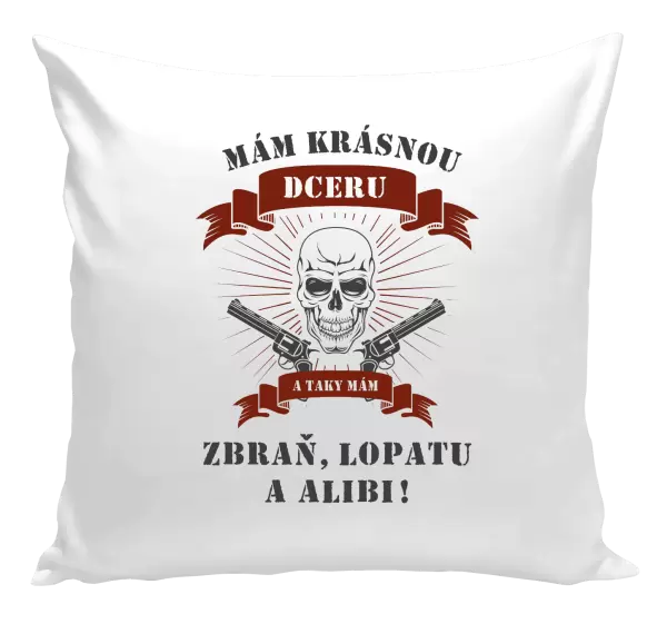 Polštář Mám krásnou dceru, a taky zbraň, lopatu a alibi - lebka