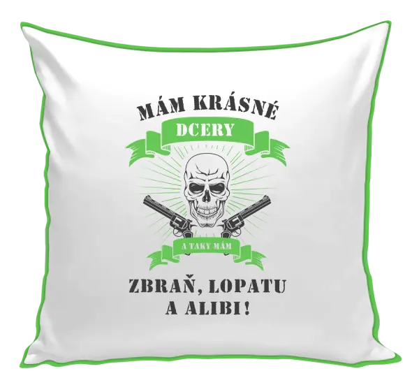 Polštář Mám krásné dcery, a taky zbraň, lopatu a alibi - lebka