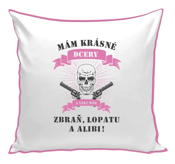 Polštář Mám krásné dcery, a taky zbraň, lopatu a alibi - lebka